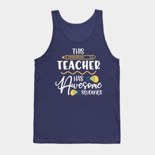 This Teacher Has Awesome Students, Teachers present Tank Top